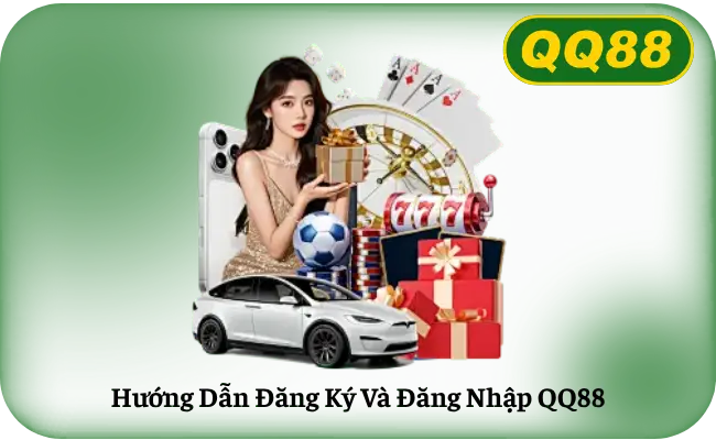 Huong Dan Dang Ky Va Dang Nhap QQ88 Hướng dẫn đăng ký và đăng nhập tài khoản QQ88